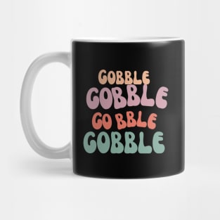Gobble Gobble Gobble Mug